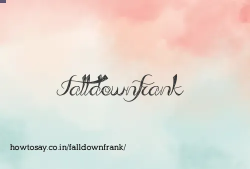 Falldownfrank