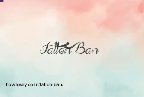 Fallon Ban