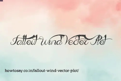 Fallout Wind Vector Plot