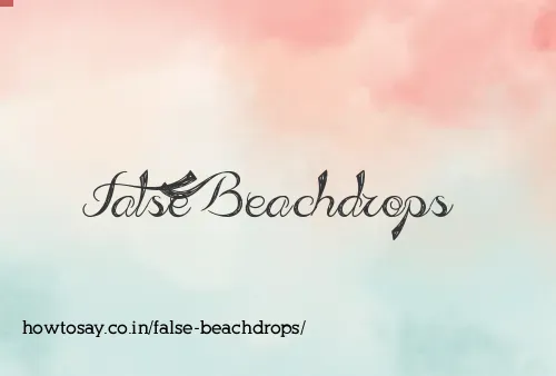 False Beachdrops