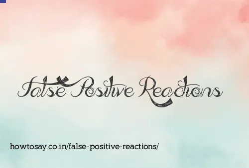 False Positive Reactions