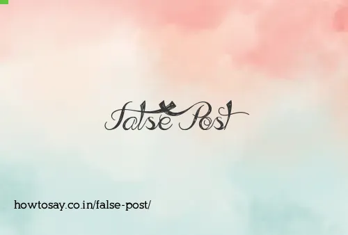 False Post