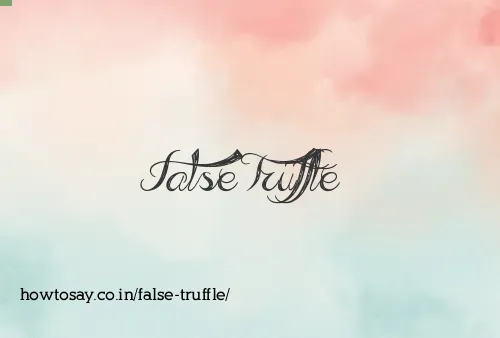 False Truffle