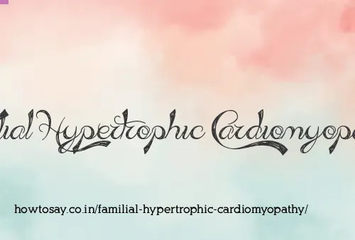 Familial Hypertrophic Cardiomyopathy