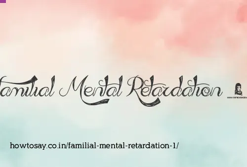 Familial Mental Retardation 1