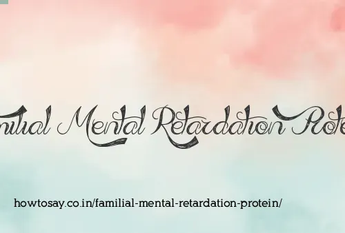 Familial Mental Retardation Protein