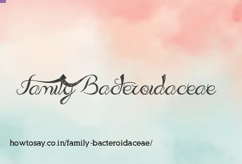 Family Bacteroidaceae