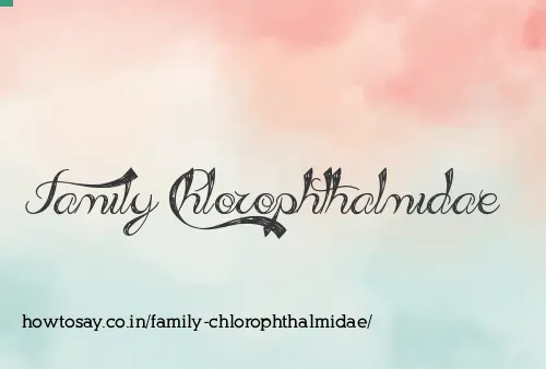 Family Chlorophthalmidae
