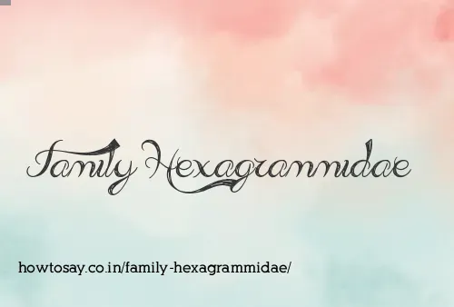 Family Hexagrammidae