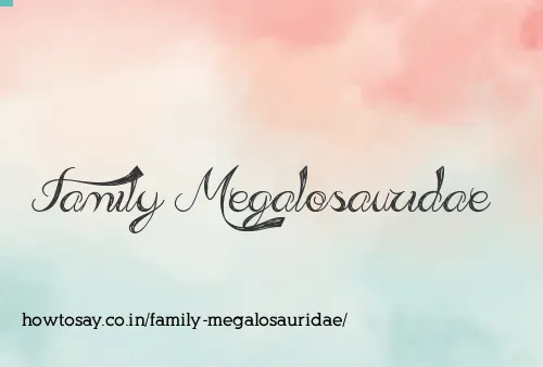 Family Megalosauridae