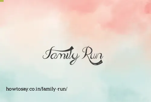 Family Run