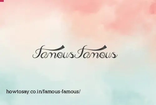 Famous Famous