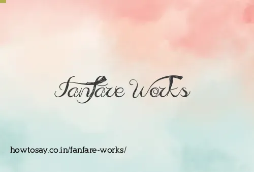 Fanfare Works