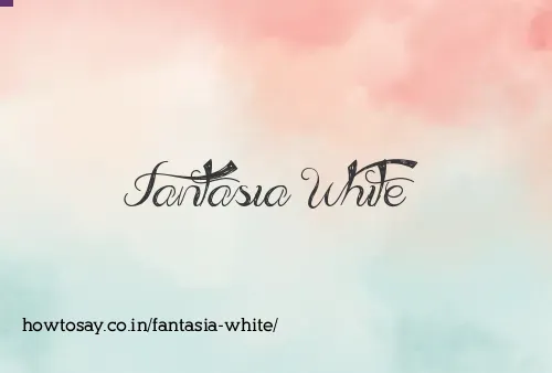 Fantasia White