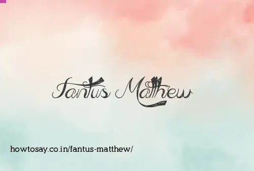 Fantus Matthew
