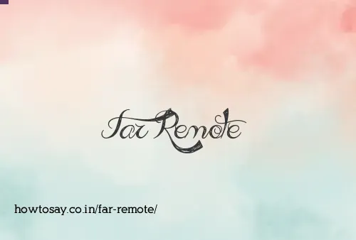 Far Remote