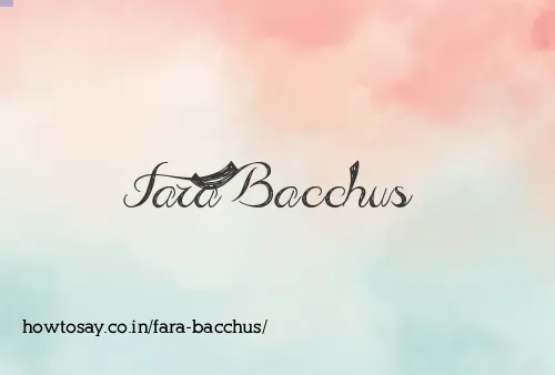 Fara Bacchus