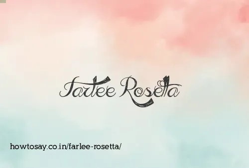Farlee Rosetta