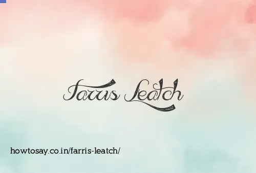 Farris Leatch