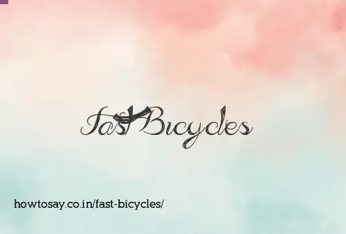 Fast Bicycles