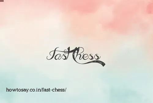 Fast Chess