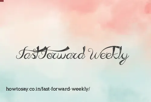 Fast Forward Weekly