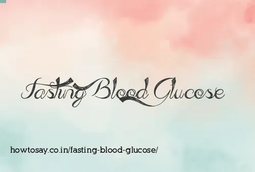 Fasting Blood Glucose