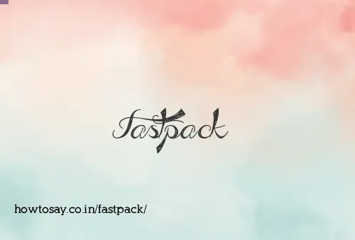 Fastpack