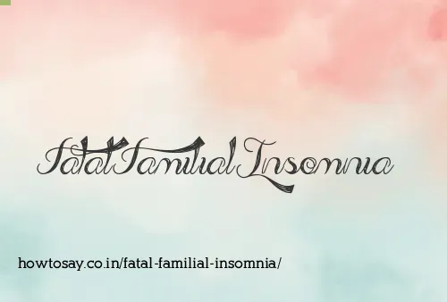 Fatal Familial Insomnia