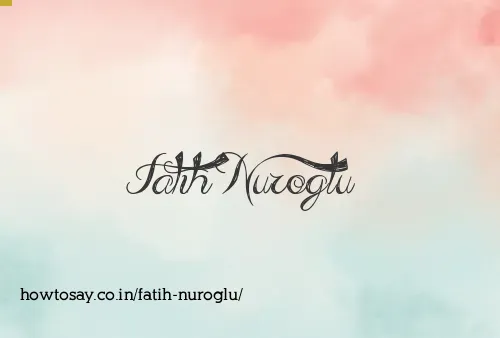Fatih Nuroglu