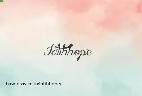 Fatihhope