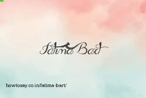 Fatima Bart