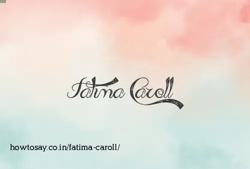 Fatima Caroll