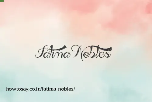 Fatima Nobles