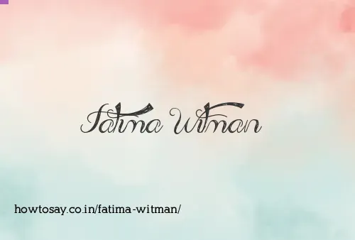 Fatima Witman