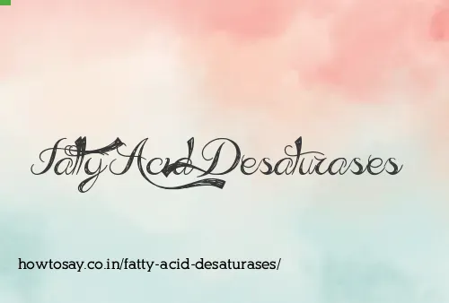 Fatty Acid Desaturases