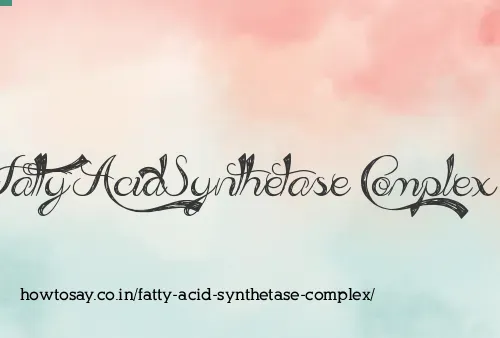 Fatty Acid Synthetase Complex