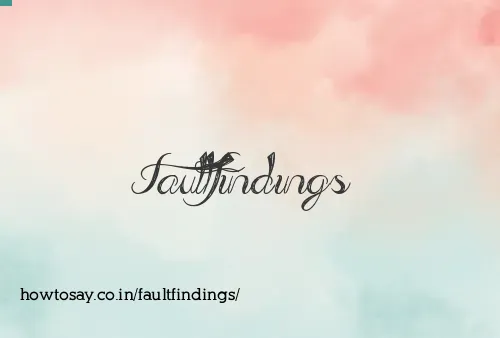 Faultfindings