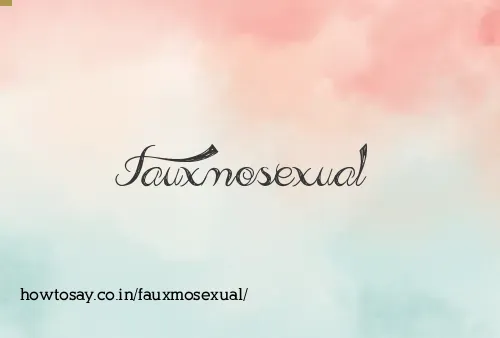 Fauxmosexual