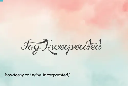 Fay Incorporated