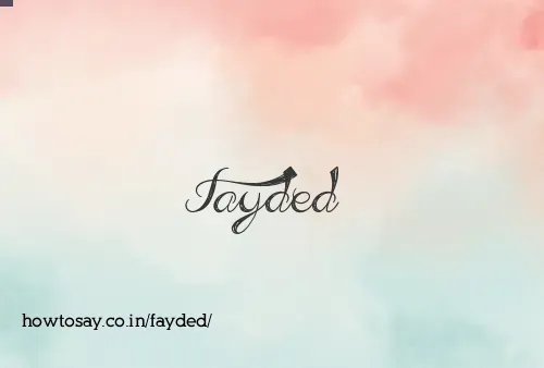 Fayded