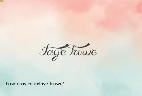 Faye Truwe