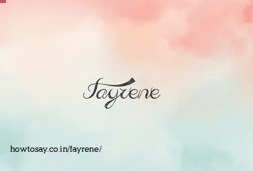 Fayrene
