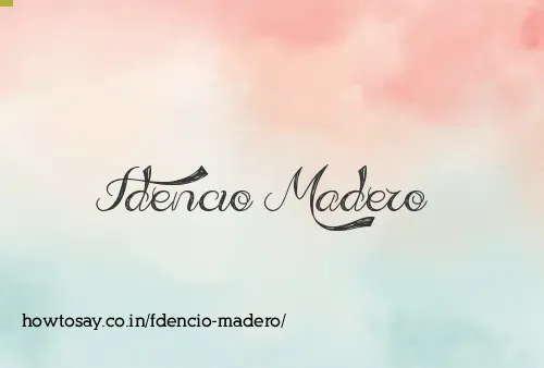 Fdencio Madero