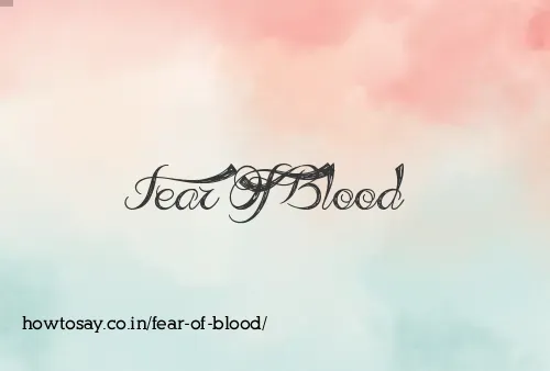 Fear Of Blood