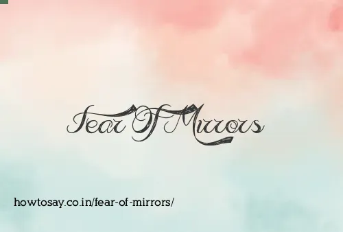 Fear Of Mirrors