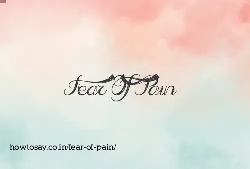 Fear Of Pain