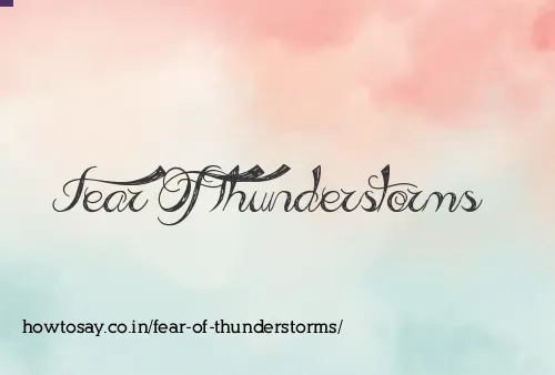Fear Of Thunderstorms