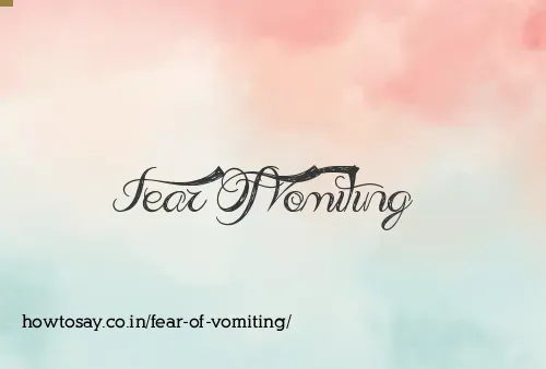 Fear Of Vomiting