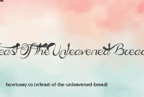 Feast Of The Unleavened Bread